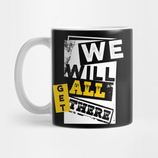 We will all get there Mug